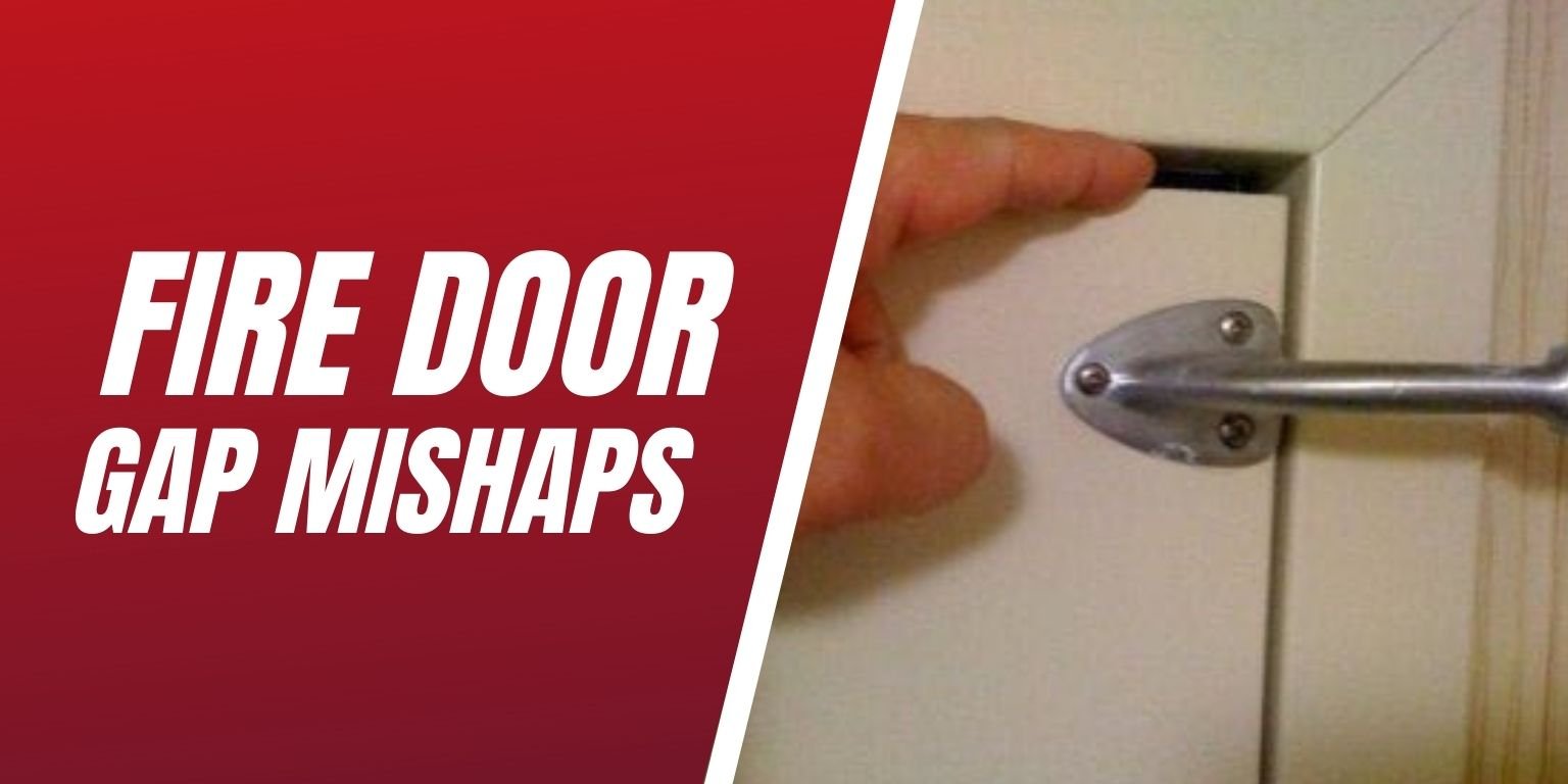 Fire Door Gap Mishaps